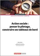 Couverture du livre « Action sociale : penser le pilotage, construire ses tableaux de bord » de Alain Ananos et Abdelkhalek Boukhatem aux éditions Territorial