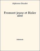 Couverture du livre « Fromont jeune et Risler aîné » de Alphonse Daudet aux éditions Bibebook