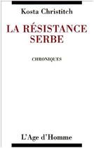 Couverture du livre « La resistance serbe » de Kosta Christitch aux éditions L'age D'homme