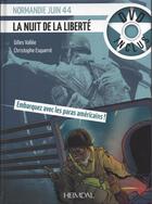 Couverture du livre « LA NUIT DE LA LIBERTE - NORMANDIE JUIN 44 » de Gilles Vallee aux éditions Heimdal