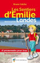 Couverture du livre « Les sentiers d'Emilie ; sud des Landes » de Bruno Valcke aux éditions Rando