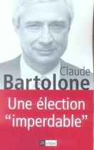 Couverture du livre « Une élection imperdable » de Claude Bartolone et G Leclerc aux éditions Archipel