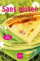 Couverture du livre « Sans gluten naturellement » de Valerie Cupillard aux éditions La Plage