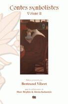 Couverture du livre « Contes symbolistes - volume ii - remy de gourmont, histoires magiques 1894 - heri de regnier, la can » de Vibert/Beghin aux éditions Uga Éditions