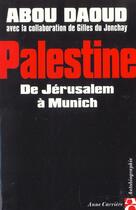 Couverture du livre « Palestine de jerusalem a munic » de Abou Daoud aux éditions Anne Carriere