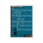 Couverture du livre « Souscription pour l'édification d'un monument au policier inconnu » de Maurice Rajsfus aux éditions L'esprit Frappeur