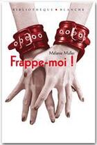 Couverture du livre « Frappe-moi ! » de Mélanie Muller aux éditions Blanche