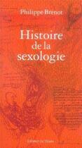 Couverture du livre « Histoire de la sexologie » de L'Esprit Du Tem aux éditions L'esprit Du Temps