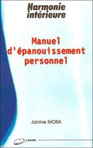 Couverture du livre « Manuel D'Epanouissement Personnel » de Janine Mora aux éditions Lanore
