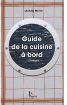 Couverture du livre « Guide de la cuisine à bord » de Michele Meffre aux éditions Vagnon