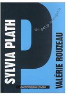Couverture du livre « Sylvia Plath, un galop infatigable » de Valerie Rouzeau aux éditions Nouvelles Editions Place