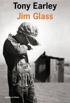 Couverture du livre « Jim glass » de Tony Earley aux éditions Editions De L'olivier