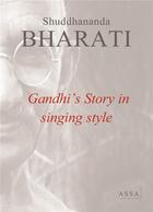 Couverture du livre « Gandhi kalatchebam - gandhi s story in singing style » de Bharati Shuddhananda aux éditions Assa