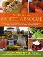 Couverture du livre « Recettes pour une santé absolue » de Susan Smith Jones aux éditions Ada