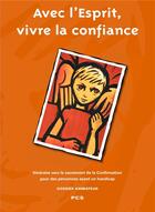 Couverture du livre « Avec l'esprit vivre la confiance- confirmation pcs - animateur » de Service Diocesain De aux éditions Decanord