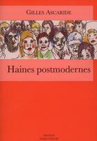 Couverture du livre « Haines postmodernes » de Gilles Ascaride aux éditions Folies D'encre