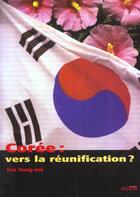 Couverture du livre « Coree ; Vers La Reunification » de Koo Younk-Nok aux éditions Syllepse