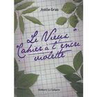 Couverture du livre « Le vieux cahier à l'encre violette » de Joelle Gras aux éditions La Galipote