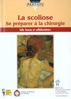 Couverture du livre « La scoliose ; se préparer à la chirurgie » de Julie Joncas aux éditions Sainte Justine