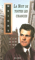 Couverture du livre « La nuit de toutes les chances » de Eric Wright aux éditions Alire