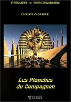 Couverture du livre « Les planches du compagnon (édition 2008) » de Christian Guigue aux éditions Christian Guigue