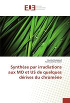 Couverture du livre « Synthese par irradiations aux mo et us de quelques derives du chromene » de Medjahed Ourida aux éditions Editions Universitaires Europeennes