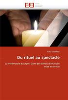 Couverture du livre « Du rituel au spectacle » de Letailleur-E aux éditions Editions Universitaires Europeennes