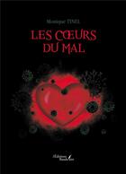 Couverture du livre « Les coeurs du mal » de Monique Tinel aux éditions Baudelaire