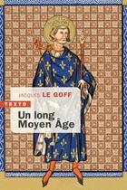 Couverture du livre « Un long Moyen Age » de Jacques Le Goff aux éditions Tallandier