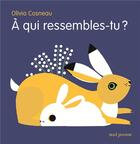 Couverture du livre « À qui ressembles-tu ? » de Cosneau Olivia aux éditions Seuil Jeunesse