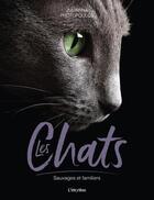 Couverture du livre « Les chats : Sauvages et familiers » de Photopoulos Julianna aux éditions L'imprevu