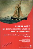 Couverture du livre « Pierre giot, un capitaine marin arlesien dans la tourmente » de Payn-Echalier Patric aux éditions Pu De Provence