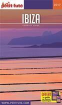 Couverture du livre « GUIDE PETIT FUTE ; COUNTRY GUIDE ; Ibiza (édition 2017) » de  aux éditions Le Petit Fute