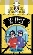 Couverture du livre « Les enquêtes de Julie : Les périls de Paris » de Drew Ana T. aux éditions Harpercollins