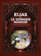 Couverture du livre « Elias et le dernier manoir du marais (geste) - tome 2 - l'aventure s'acheve » de Fichet/Landois aux éditions Geste