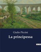 Couverture du livre « La principessa » de Piccini Giulio aux éditions Culturea