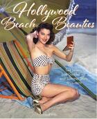 Couverture du livre « David wills hollywood beach beauties: sea sirens, sun goddesses, and summer style 1930-1970 » de David Wills aux éditions Harper Collins