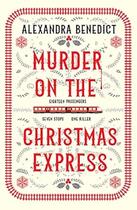 Couverture du livre « MURDER ON THE CHRISTMAS EXPRESS » de Alexandra Benedict aux éditions Simon & Schuster
