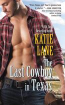 Couverture du livre « The Last Cowboy in Texas » de Lane Katie aux éditions Grand Central Publishing