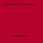 Couverture du livre « The Second Time Around » de Keith Basso aux éditions Epagine