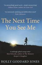 Couverture du livre « The next time you see me » de Holly Goddard Jones aux éditions Atlantic Books