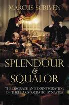 Couverture du livre « The Splendour and Squalor » de Scriven Marcus aux éditions Atlantic Books Digital