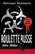Couverture du livre « Alex Rider t.10 ; roulette russe » de Anthony Horowitz aux éditions Hachette Romans