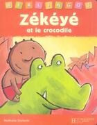 Couverture du livre « Zékéyé et le crocodile » de Nathalie Dieterle aux éditions Hachette