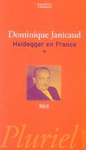 Couverture du livre « Heidegger en france tome 1 - recit » de Dominique Janicaud aux éditions Pluriel