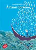 Couverture du livre « À l'ami Carême » de Maurice Careme aux éditions Le Livre De Poche Jeunesse