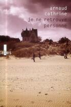 Couverture du livre « Je ne retrouve personne » de Arnaud Cathrine aux éditions Verticales