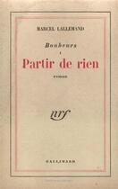 Couverture du livre « Partir de rien » de Lallemand Marcel aux éditions Gallimard