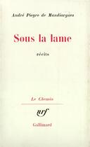 Couverture du livre « Sous la lame » de Pieyre De Mandiargue aux éditions Gallimard