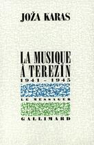 Couverture du livre « La musique a terezin - (1941-1945) » de Karas Joza aux éditions Gallimard